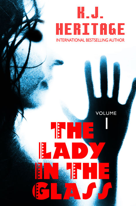 The Lady In The Glass: 12 tales of death & dying by internationally bestselling author, K.J.Heritage