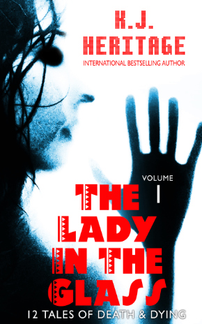 Book cover for The Lady in the Glass, a dark speculative fiction and horror short-story collection by K.J. Heritage