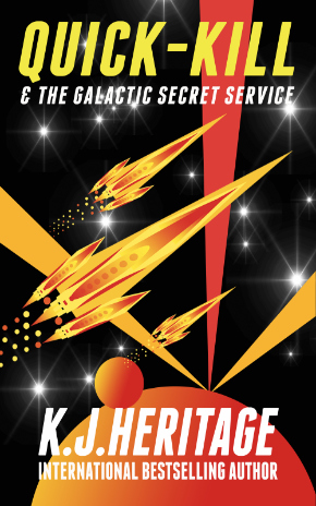 Book cover for Quick-Kill & The Galactic Secret Service, a fast-paced space-opera science-fiction adventure by K.J. Heritage