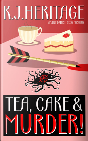 Book cover for Tea, Cake & Murder!, a British cosy mystery novel by K.J. Heritage