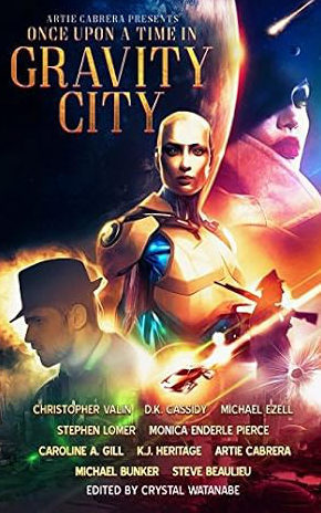 Once Upon a Time in Gravity City edited by Artie Cabrera